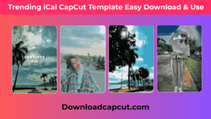 “iCal CapCut Template displayed on laptop and smartphone for easy download and use in 2025”